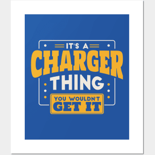 It's a Charger Thing, You Wouldn't Get It // School Spirit Go Chargers Posters and Art